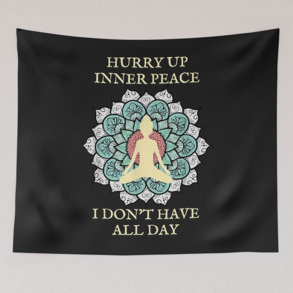 Item preview, Hurry Up Inner Peace I Don't Have All Day a Funny Yoga designed and sold by luciaaljudith.