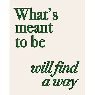 Artwork thumbnail, What's meant to be will find a way by danielalorenzo