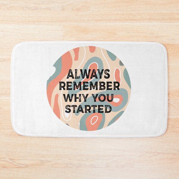 Item preview, Always remember why you started designed and sold by Xavia-blue.