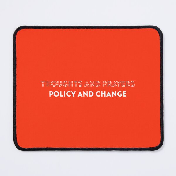 Item preview, Thoughts And Prayers Policy And Change designed and sold by RosannaArt.