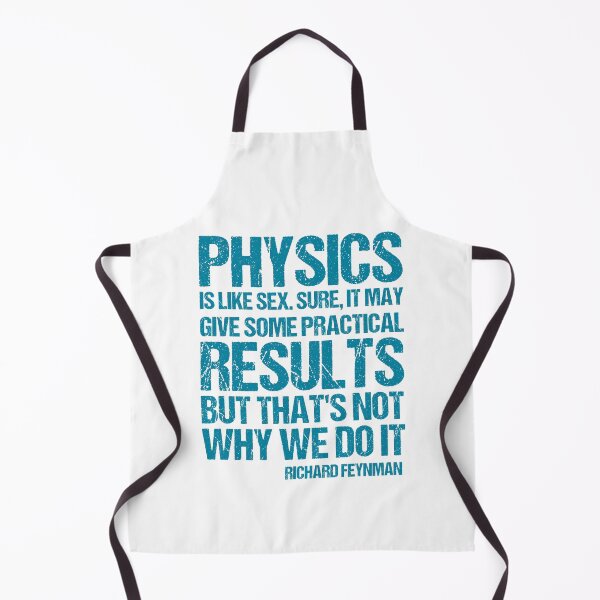 Item preview, Physics is like sex. Sure, it may give some practical results, but that's not why we do it. designed and sold by TashaVector.