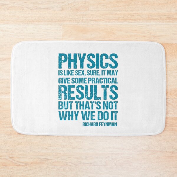 Item preview, Physics is like sex. Sure, it may give some practical results, but that's not why we do it. designed and sold by TashaVector.