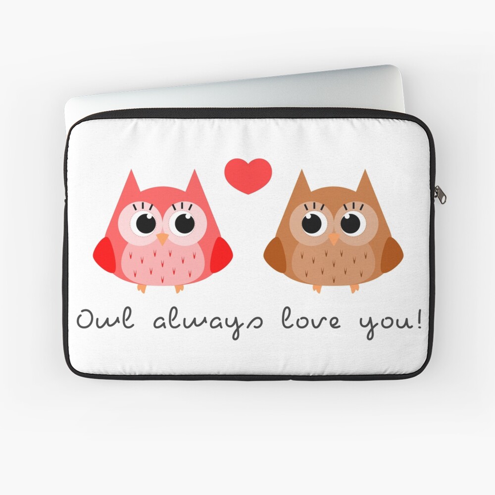 Owl Always Love You Laptop Sleeve