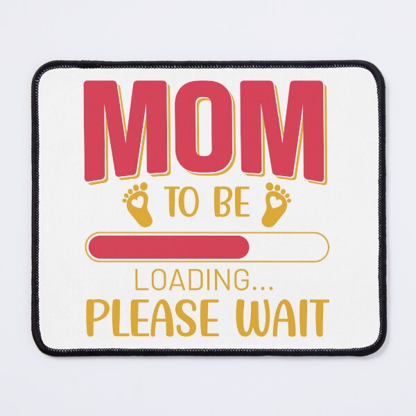 Item preview, Mom To Be Loading Please Wait Love You Mom Best Mom Best Mother's Day Ever Gift Premium Apparel Funny Holiday Xmas designed and sold by DesignByHeartUK.