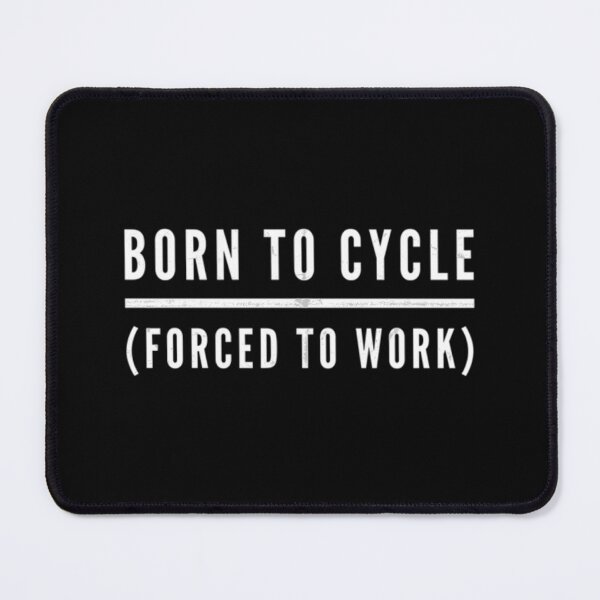 Item preview, Born To Cycle Forced To Work Bicycle Cycling Apparel Essential T-Shirt designed and sold by heajosephgi3.