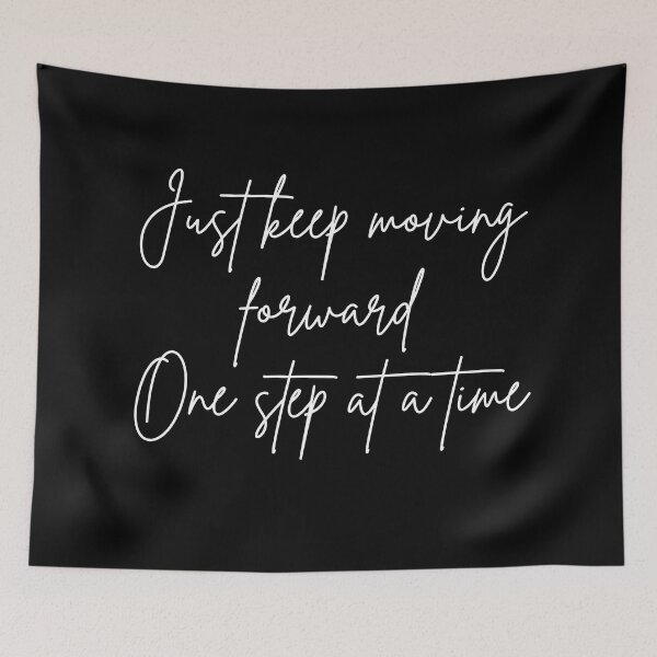 Item preview, Just Keep Moving Forward One Step At A Time. A Self Love, Self Confidence Quote. designed and sold by That Cheeky Tee.