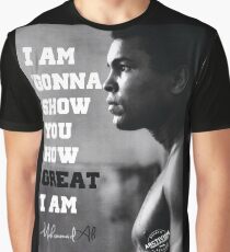 MUHAMMAD ALI - I AM GONNA SHOW YOU HOW GREAT I AM Graphic T-Shirt