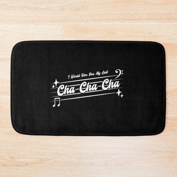 Item preview, My Last Cha Cha Cha Latin Dance designed and sold by Dubbra.