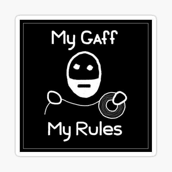Item preview, My Gaff, My Rules! Black Sticker. designed and sold by Stage-Crew.