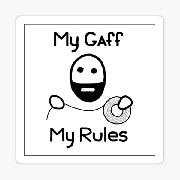 Item preview, My Gaff, My Rules! White Sticker. designed and sold by Stage-Crew.