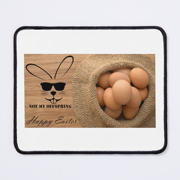 Item preview, Easter bunny says: not my offspring designed and sold by Hilbert72.