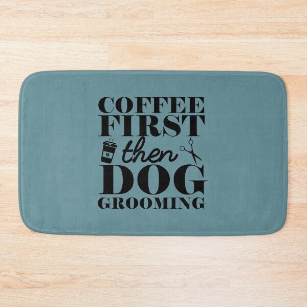 Item preview, Coffee First Then Dog Grooming Dog groomer love Dog Grooming love   designed and sold by TomatovsShop.
