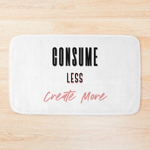 Item preview, Consume less create more designed and sold by fadouades.