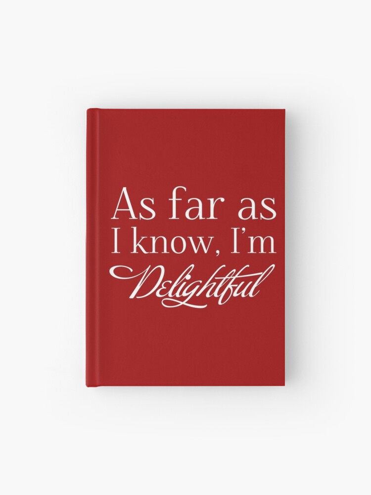 Thumbnail 1 of 3, Hardcover Journal, "As Far as I know, I'm Delightful." RED Typography Quote Funny Humor Silly designed and sold by CanisPicta.