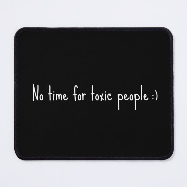 Item preview, No Time for toxic people designed and sold by Saumik-Z.