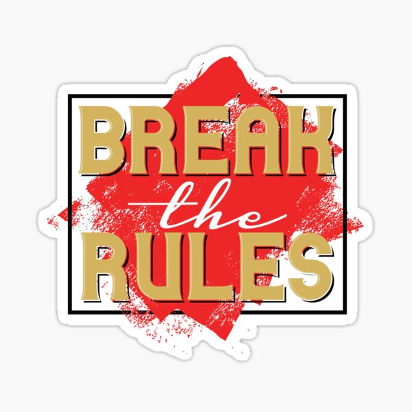 Alert: Break the rules when they're not fair Sticker