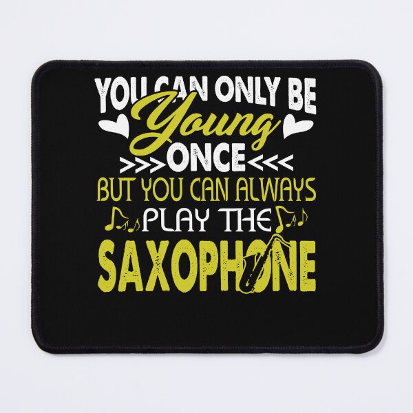 Item preview, You Can Always Play the Saxophone designed and sold by UnknownArtistt.