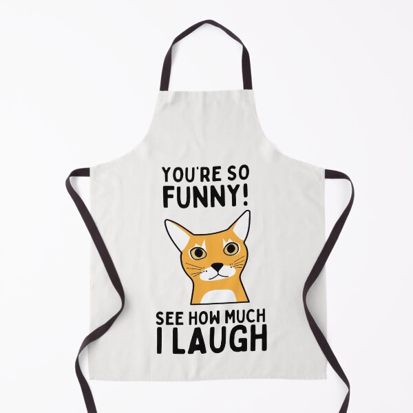 Item preview, You Are So Funny. See How Much I Laugh - Funny And Sarcastic Cat designed and sold by Hic21.