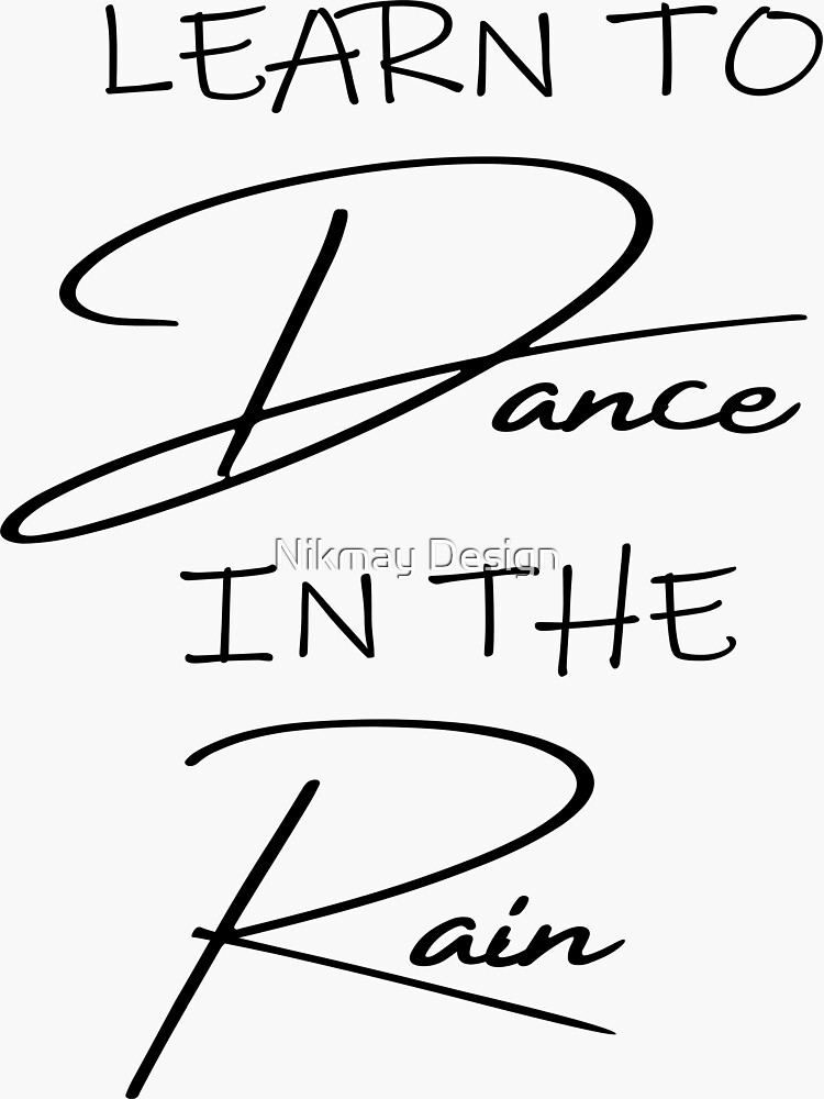 "Dance in the rain" Sticker for Sale by SmilingTees Redbubble