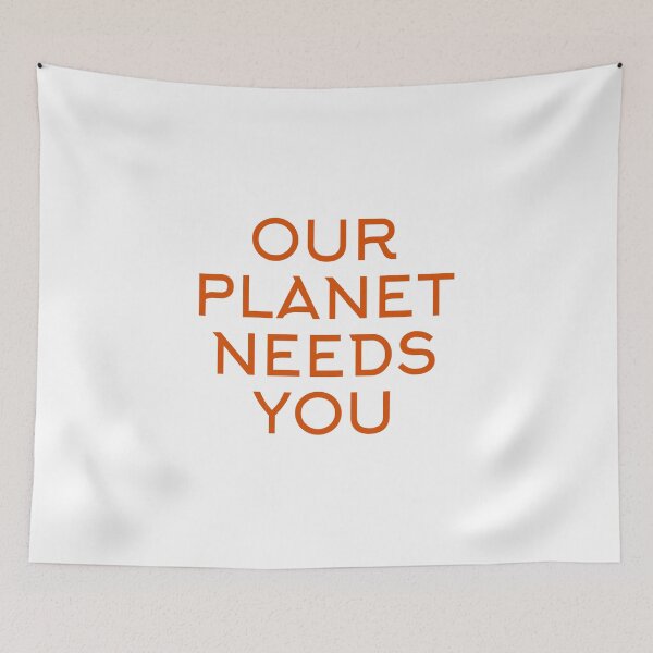 Item preview, Our Planet Needs You designed and sold by UtopicSlaps.