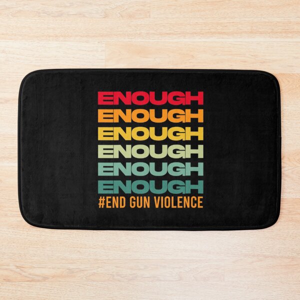 Item preview, Enough End Gun Violence Awareness Day Wear Orange designed and sold by osborange.