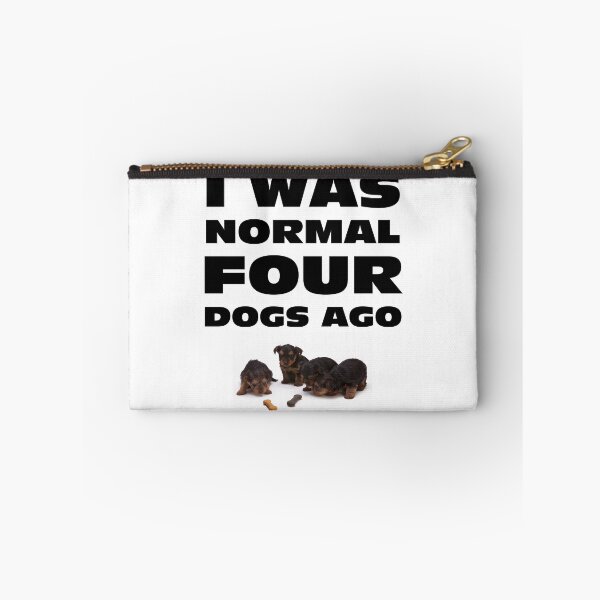 Item preview, I WAS NORMAL FOUR DOGS AGO designed and sold by 4x4Life.