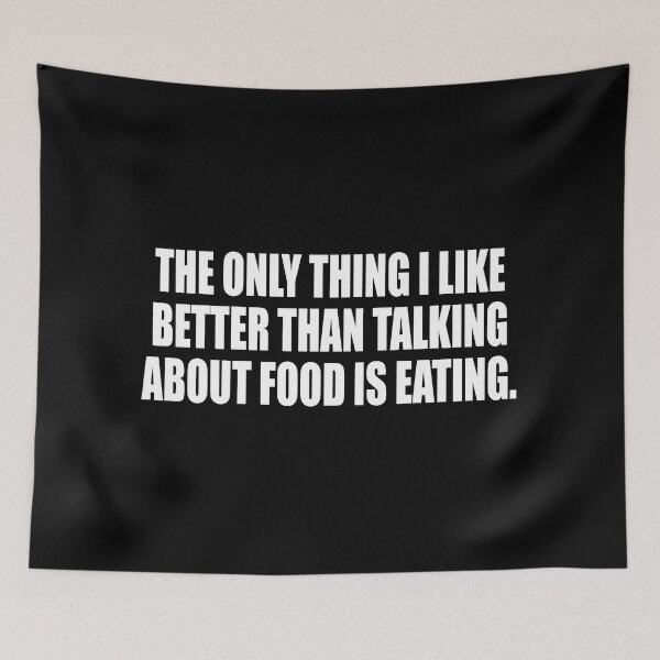 Item preview, The only thing I like better than talking about food is eating designed and sold by Colorfulandfun.