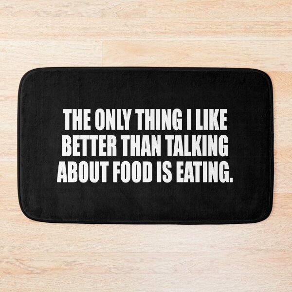 Item preview, The only thing I like better than talking about food is eating designed and sold by Colorfulandfun.