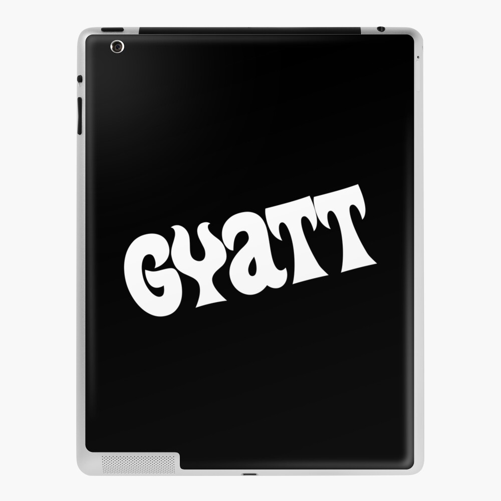 Funda y vinilo para iPad for Sale con la obra «GYATT (Cita divertida -  Término de jerga de tendencia - Meme viral)» de SassyClassyMe | Redbubble