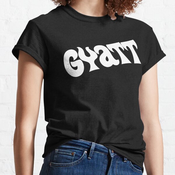 Gyatt T-Shirts for Sale