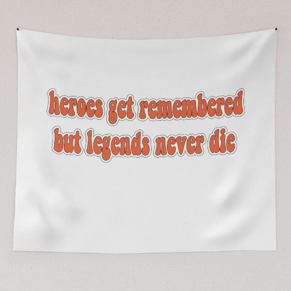 Item preview,  heroes get remembered but legends never die designed and sold by retro10.