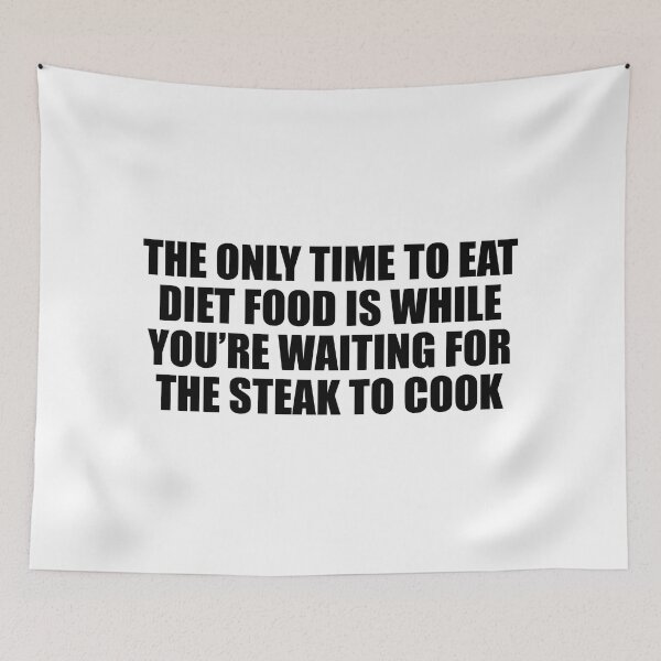 Item preview, The only time to eat diet food is while you’re waiting for the steak to cook designed and sold by Colorfulandfun.