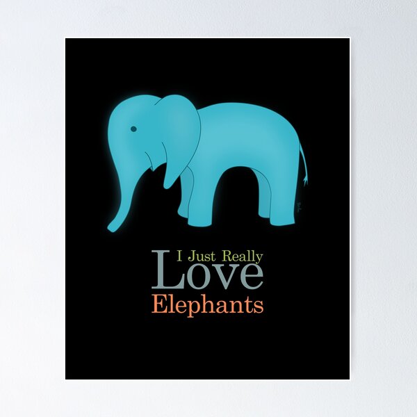 Item preview, I Just Really Love Elephants. designed and sold by Josep  Mestres.