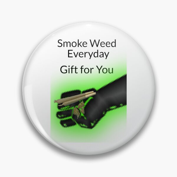 Item preview, Smoke Weed Everyday Gift for You Cannabis, Marijuana, Funny Weed  designed and sold by BestDesignbySof.