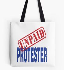 Unpaid Protester Tote Bag