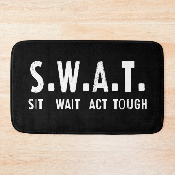 Item preview, SWAT - SIT WAIT ACT TOUGH designed and sold by libtarts.