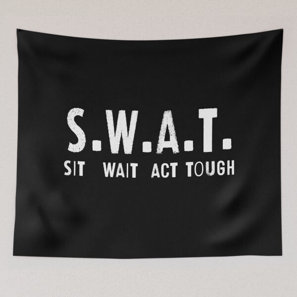 Item preview, SWAT - SIT WAIT ACT TOUGH designed and sold by libtarts.
