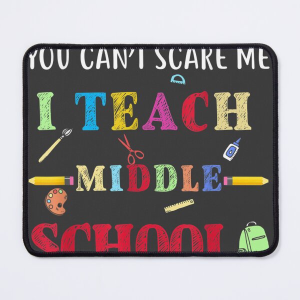 Item preview, You Can't Scare Me I Teach Middle School Funny Teacher Gift designed and sold by studiorabit.