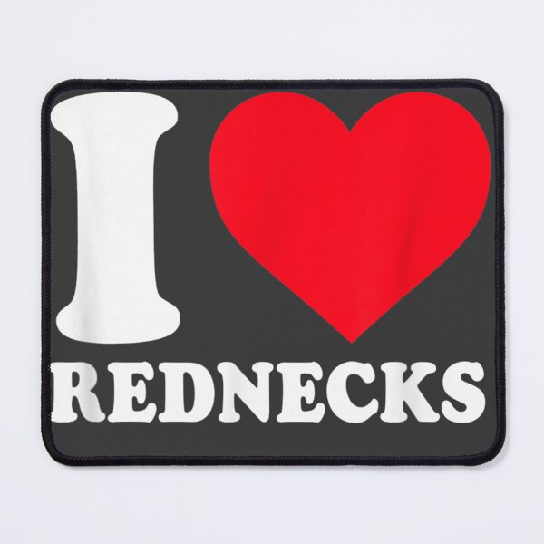 Item preview, I Heart (Love) Rednecks, Country designed and sold by studiorabit.