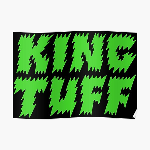 "KING TUFF" Poster for Sale by awesdafa Redbubble