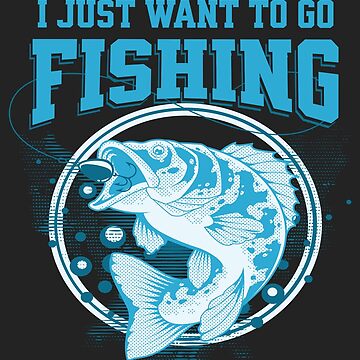 I Just Want to Go Fishing on Dark Background | Poster