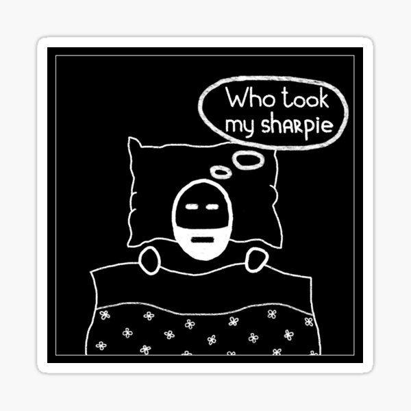 Item preview, Who took my sharpie? Stagehand humour. Black sticker. designed and sold by Stage-Crew.