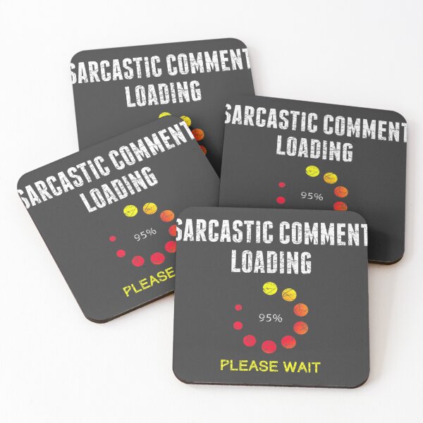Item preview, Sarcastic Comment Loading Dark Humor Joke Funny Sarcasm designed and sold by studiorabit.