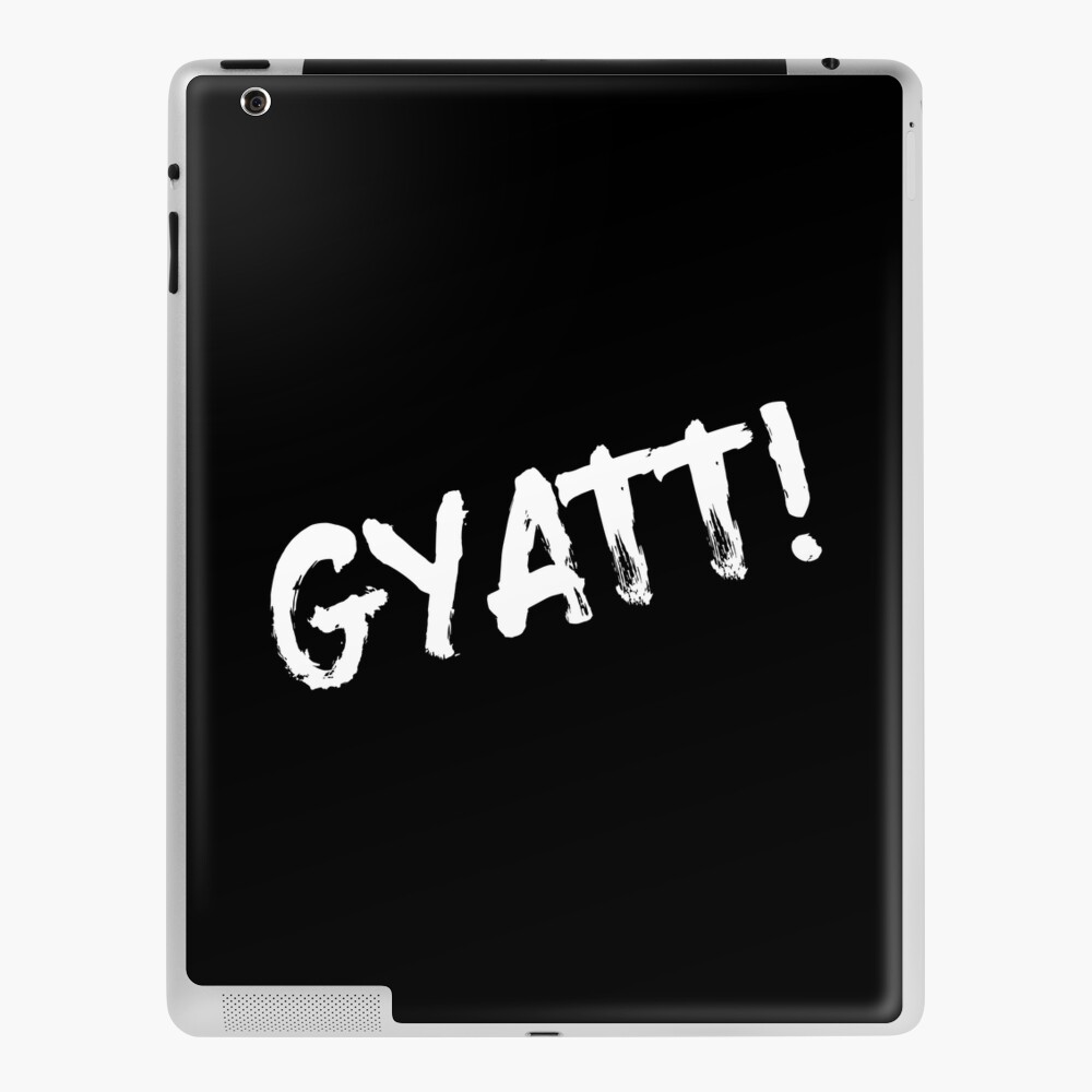 GYATT! (Funny Quote - Trending Slang Term - Viral Meme)