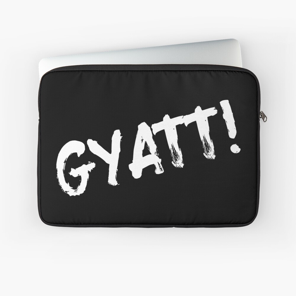 GYATT! (Funny Quote - Trending Slang Term - Viral Meme)