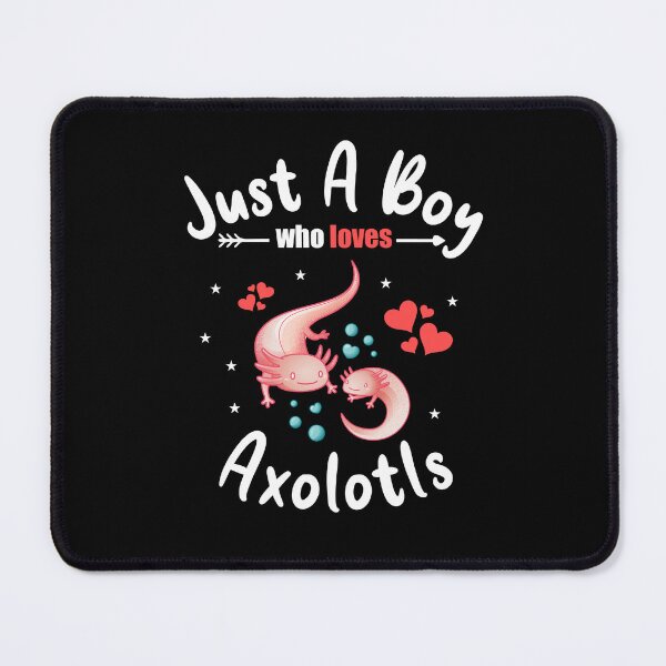 Item preview, Just A Boy Who Loves Axolotls, Mexican Walking Fish, Squishable Axolotl designed and sold by PRINTED ..