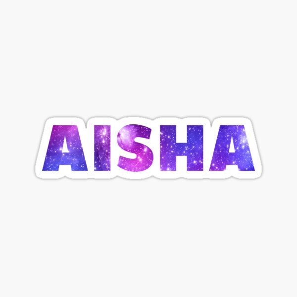 Aisha Name Stickers for Sale | Redbubble Aisha Name Stickers for Sale | Redbubble