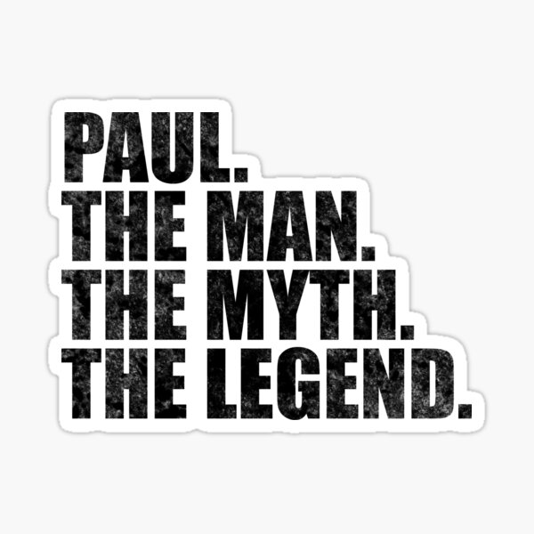 "Paul Name Paul The Man The Myth The legend" Sticker for Sale by