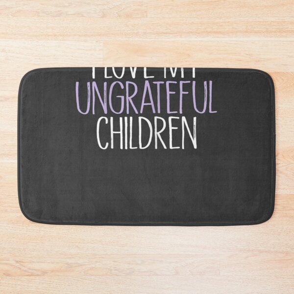 Item preview, Womens Mother Birthday Idea, Mom I Love My Ungrateful Children designed and sold by studiorabit.