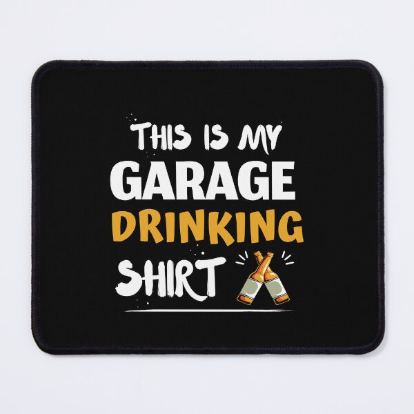 Item preview, Enjoy Party This Is My Garage Drinking. designed and sold by JoshBulky.